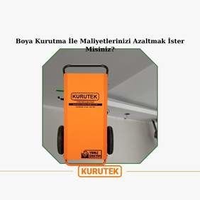 Boya Kurutma İle Maliyetlerinizi Azaltmak İster Misiniz?