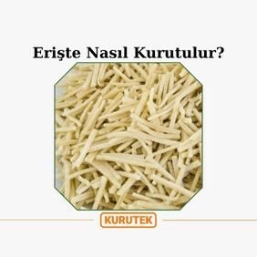 Erişte Kurutma Nasıl Yapılır?